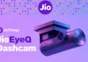 Jio ने सस्ते में लॉन्च किया EyeQ Dashcam, कम कीमत में मिलेंगे ये शानदार फीचर्स